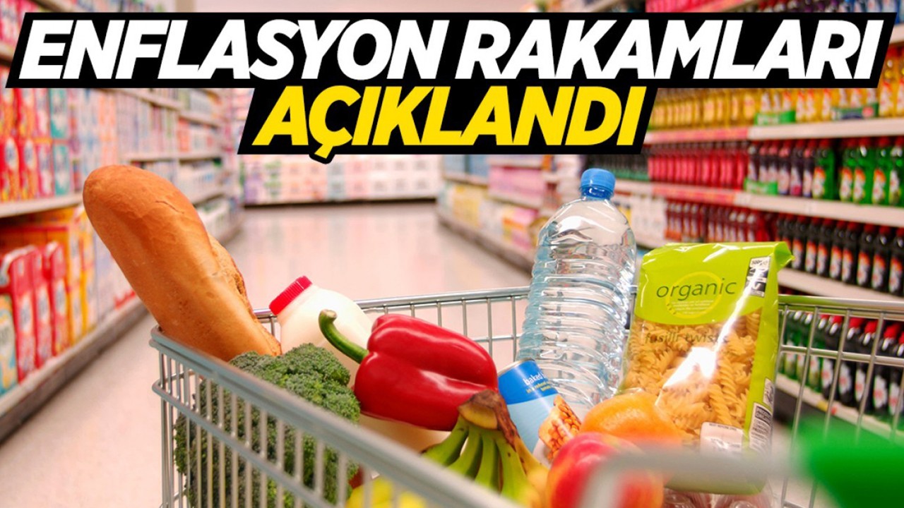 Enflasyon rakamları açıklandı 