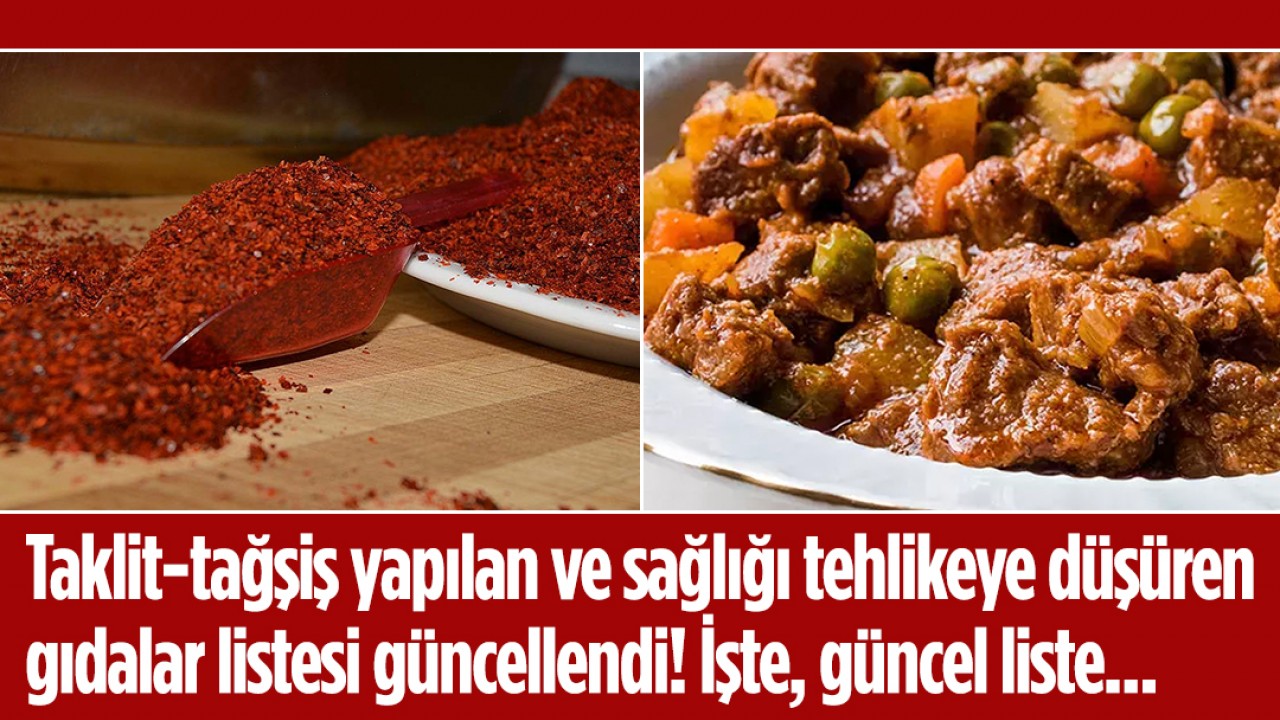 Taklit-tağşiş yapılan ve sağlığı tehlikeye düşüren gıdalar listesi güncellendi! İşte, güncel liste