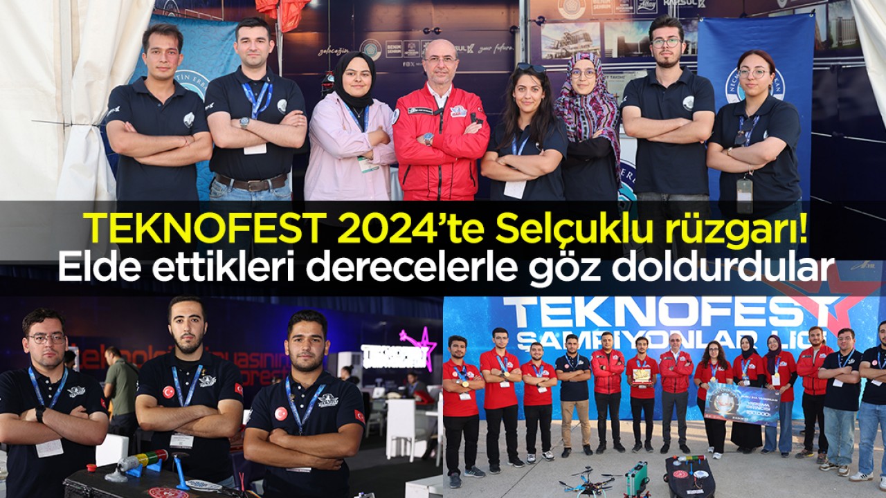 TEKNOFEST 2024’te Selçuklu rüzgarı! Elde ettikleri derecelerle göz doldurdular