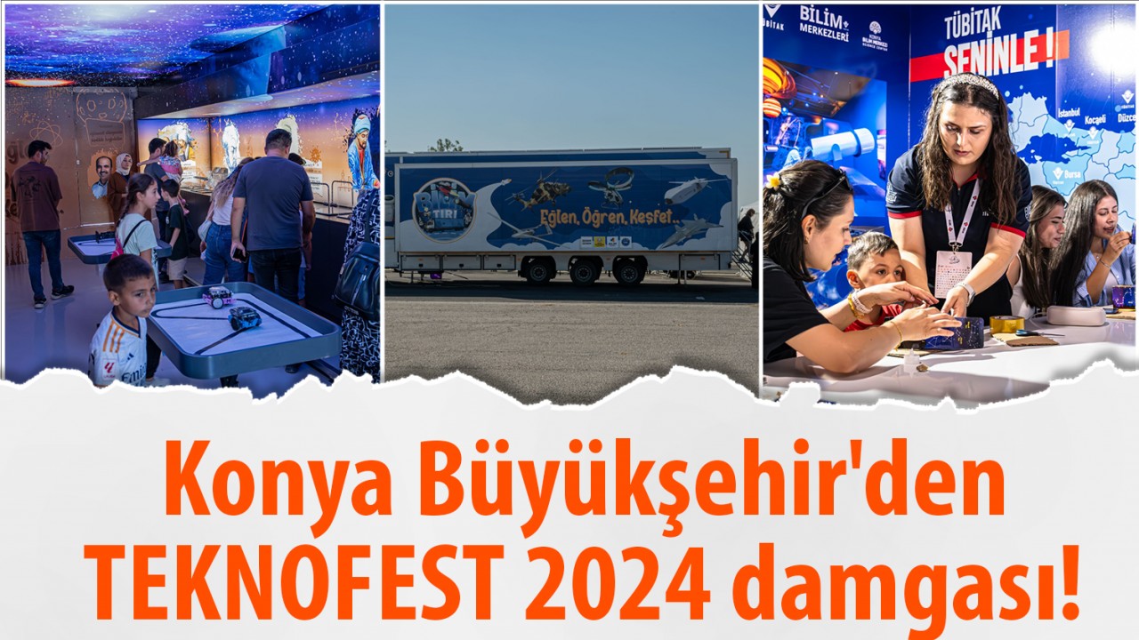 Konya Büyükşehir’den TEKNOFEST 2024 damgası!