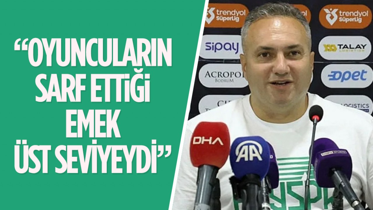 Konyaspor Teknik Sorumlusu Fatih Serkan Albayrak: “Oyuncuların sarf ettiği emek üst seviyeydi“