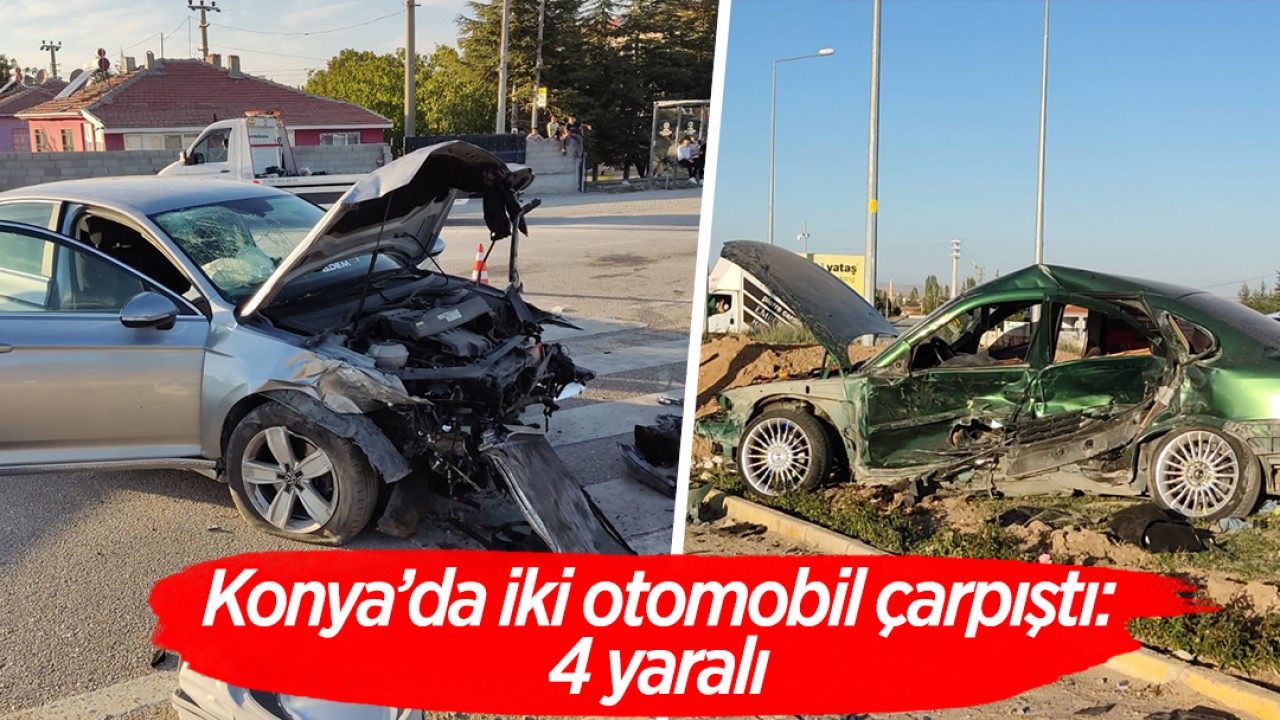 Konya’da iki otomobil çarpıştı: 4 yaralı