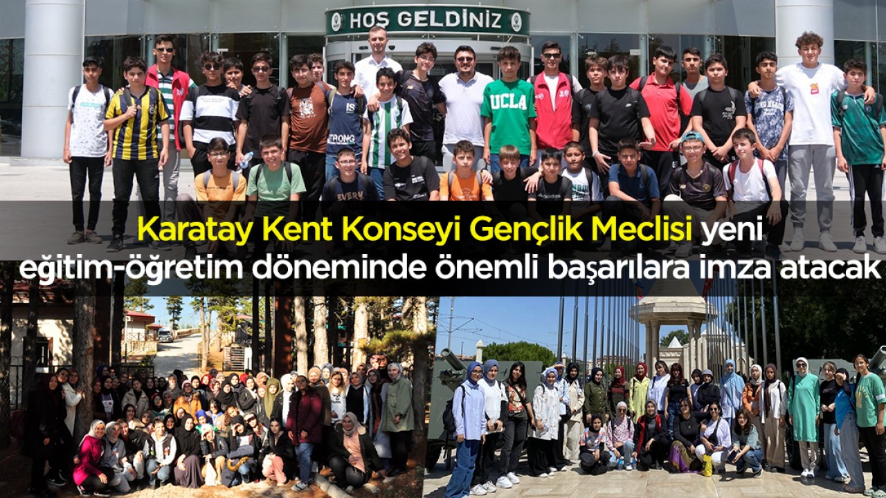 Karatay Kent Konseyi Gençlik Meclisi yeni eğitim-öğretim döneminde önemli başarılara imza atacak