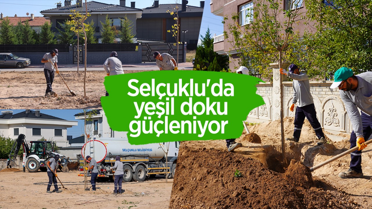 Selçuklu’da yeşil doku güçleniyor