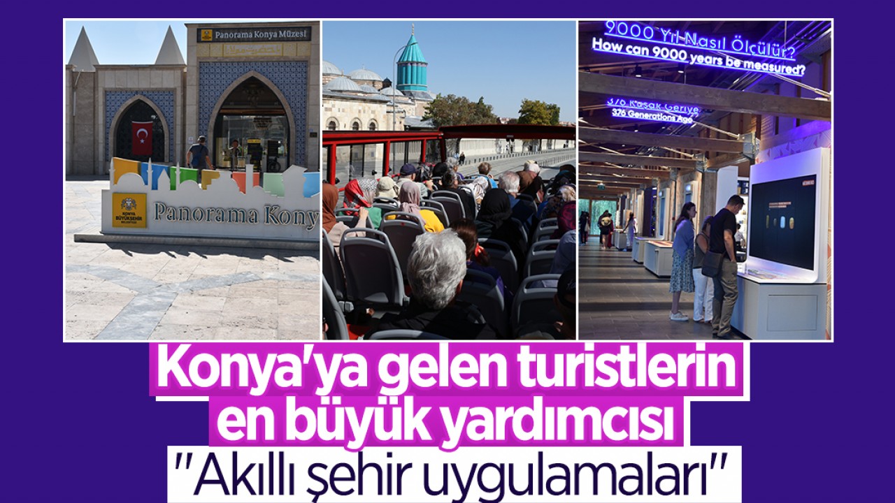 Konya’ya gelen turistlerin en büyük yardımcısı: “Akıllı şehir uygulamaları“