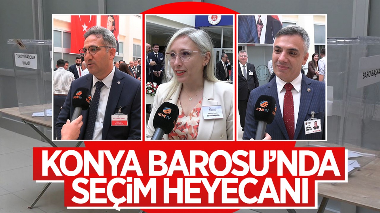 Konya Barosu’nda seçim heyecanı