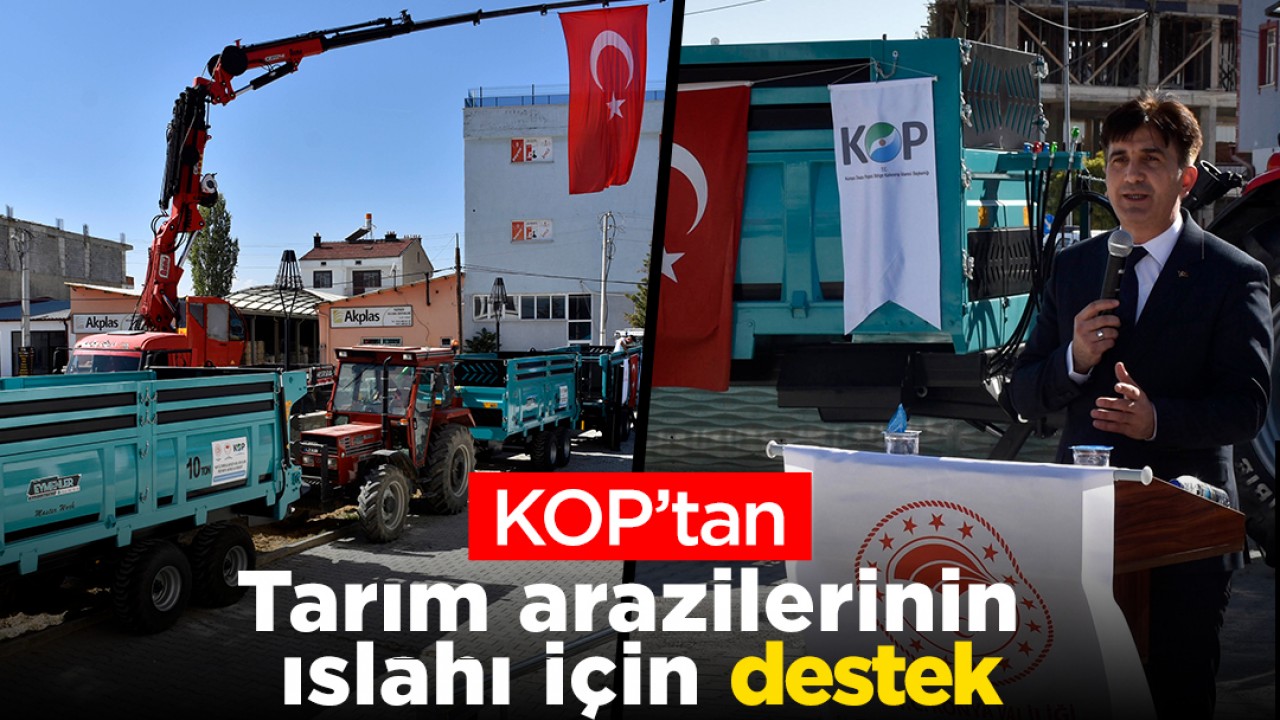 KOP’tan tarım arazilerinin ıslahı için destek!