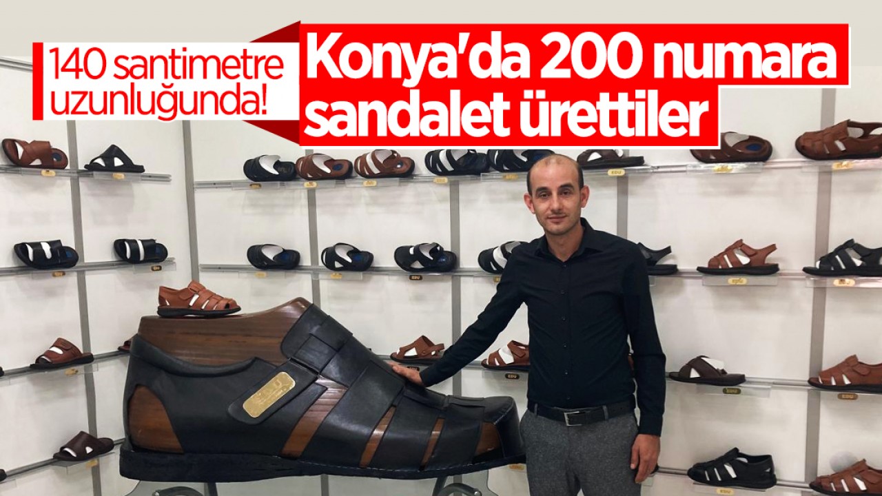 140 santimetre uzunluğunda! Konya'da 200 numara sandalet ürettiler