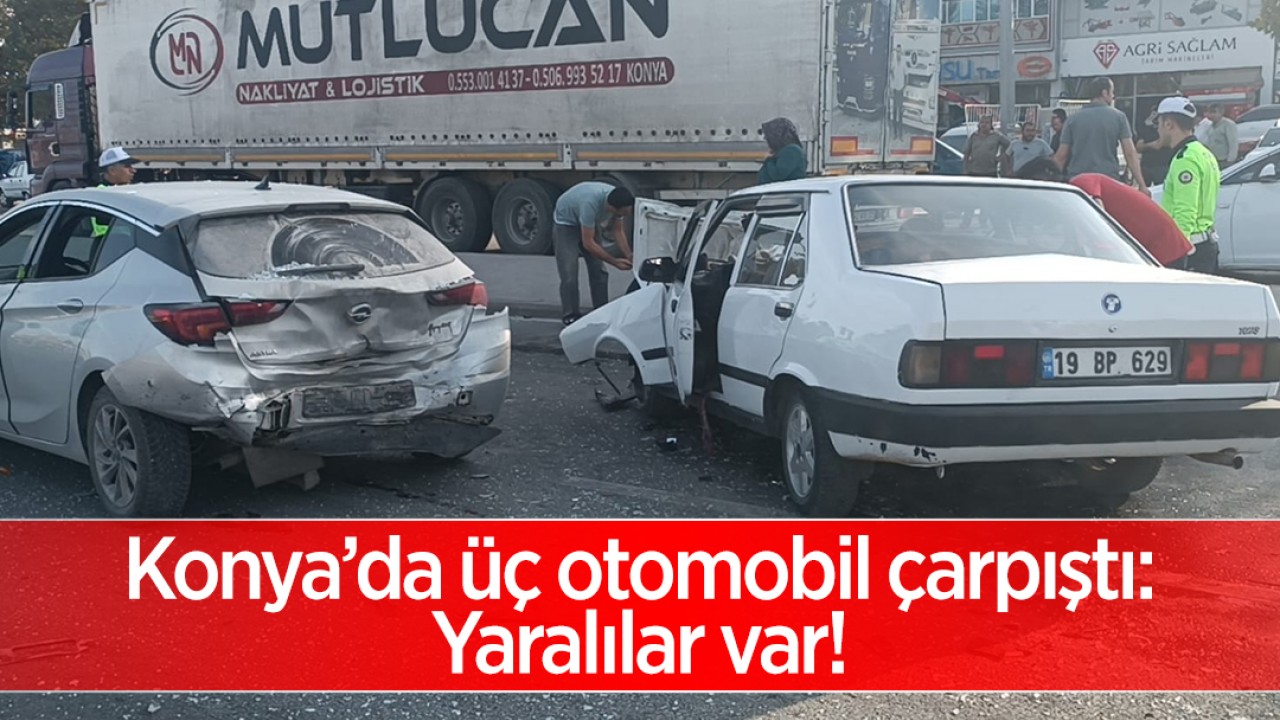 Konya’da üç otomobil çarpıştı: Yaralılar var!