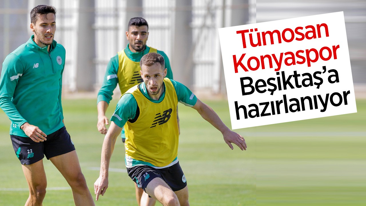 Tümosan Konyaspor Beşiktaş’a hazırlanıyor