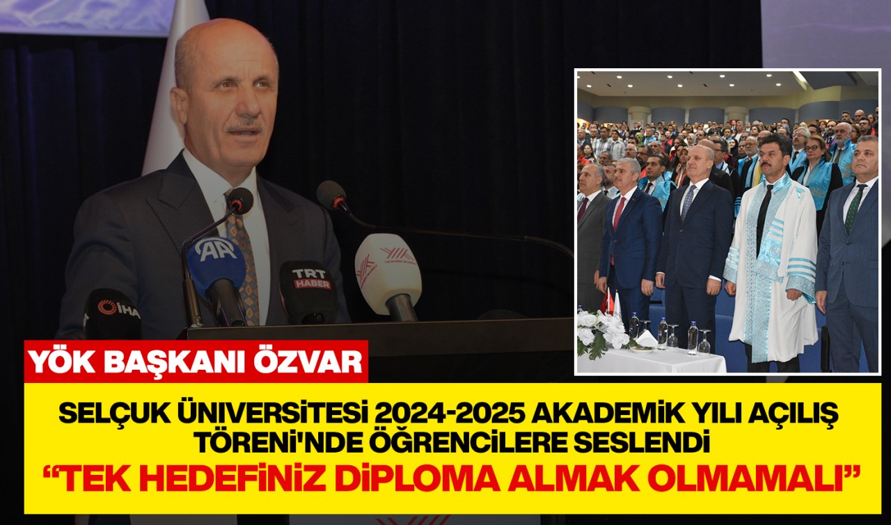 YÖK Başkanı Özvar, Konya'da öğrencilere seslendi: Tek hedefiniz diploma almak olmamalı