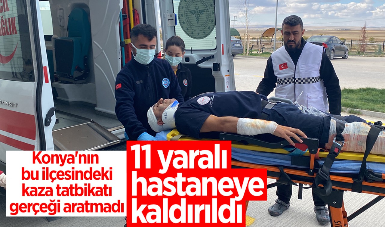 Konya'nın bu ilçesindeki kaza tatbikatı gerçeği aratmadı, 11 yaralı hastaneye kaldırıldı 