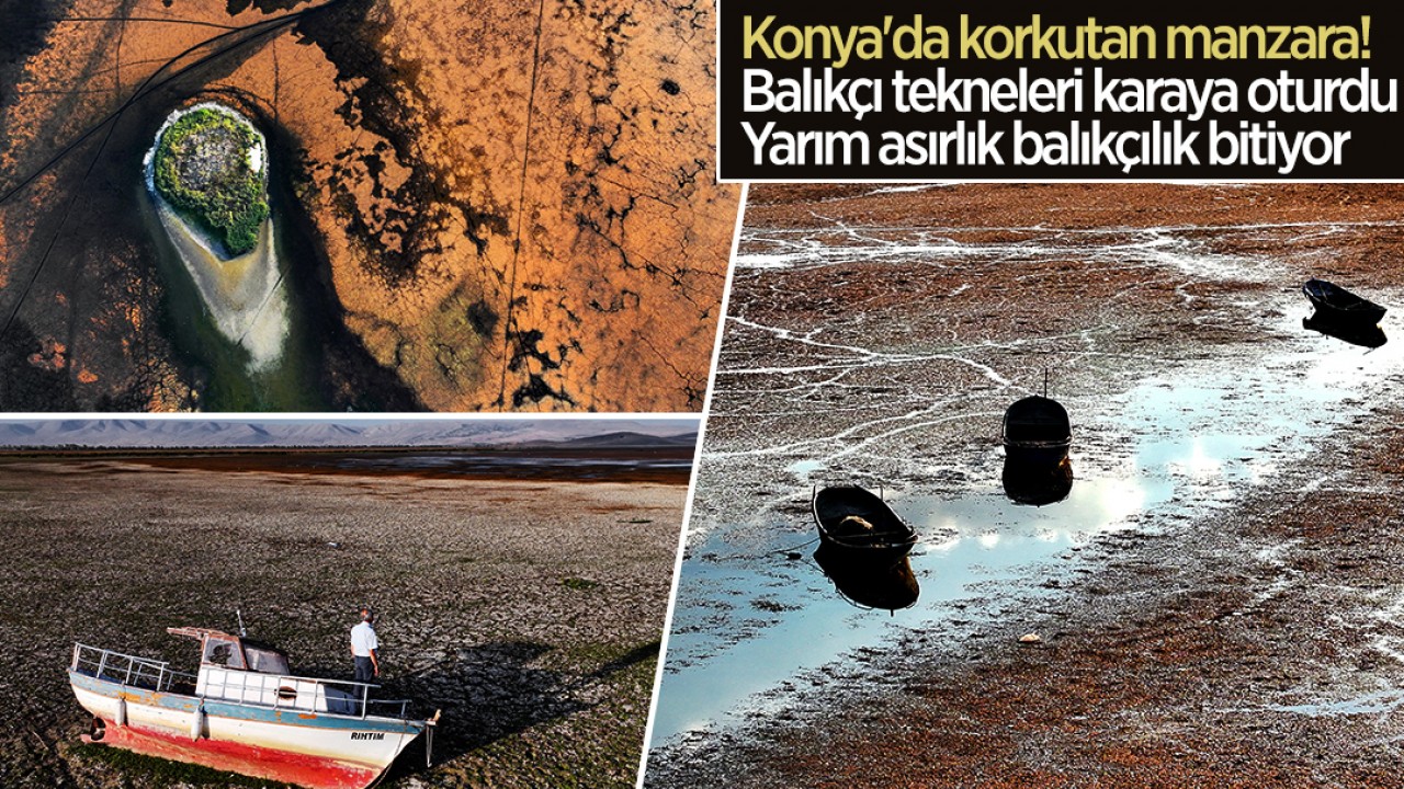 Konya'da korkutan manzara! Balıkçı tekneleri karaya oturdu: Yarım asırlık balıkçılık bitiyor