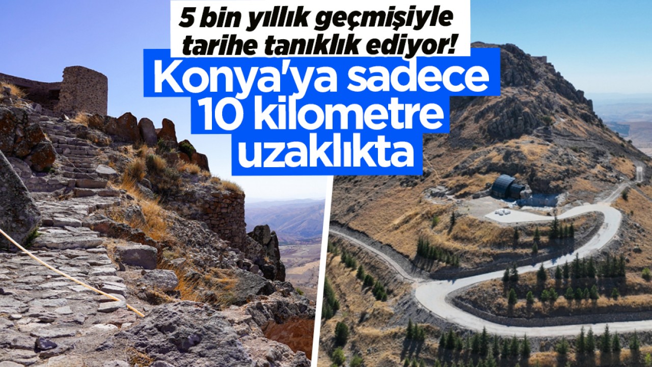 5 bin yıllık geçmişiyle tarihe tanıklık ediyor! Konya’ya sadece 10 kilometre uzaklıkta