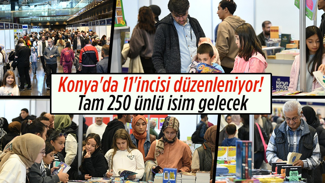 Konya’da 11’incisi düzenleniyor! Tam 250 ünlü isim gelecek