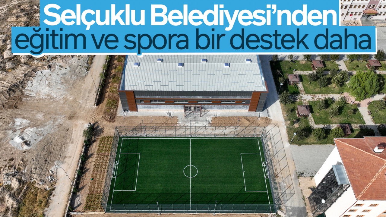 Selçuklu Belediyesi’nden eğitim ve spora bir destek daha