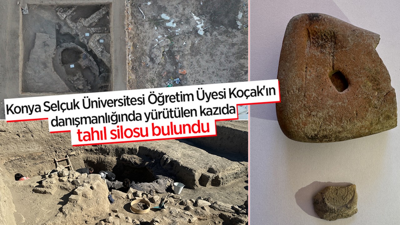 Konya Selçuk Üniversitesi Öğretim Üyesi Koçak'ın danışmanlığında yürütülen kazıda tahıl silosu bulundu