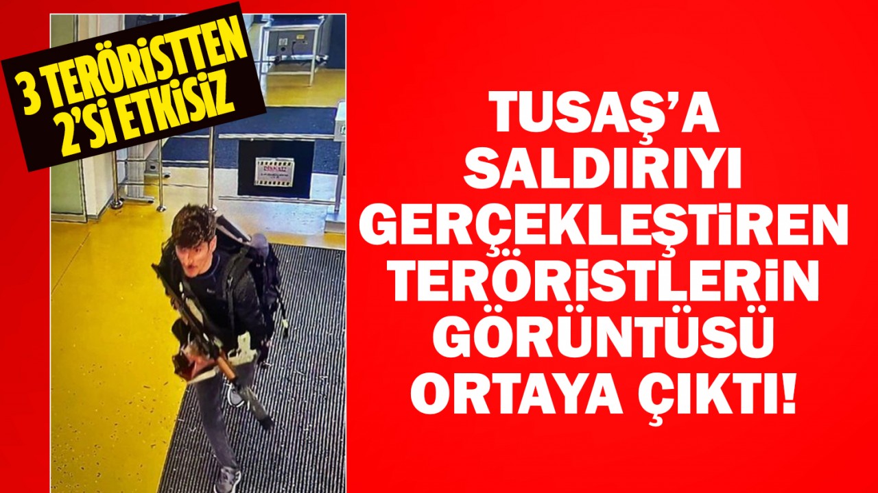 TUSAŞ'a saldırıyı gerçekleştiren teröristlerin görüntüsü ortaya çıktı: 2 terörist etkisiz hale getirildi