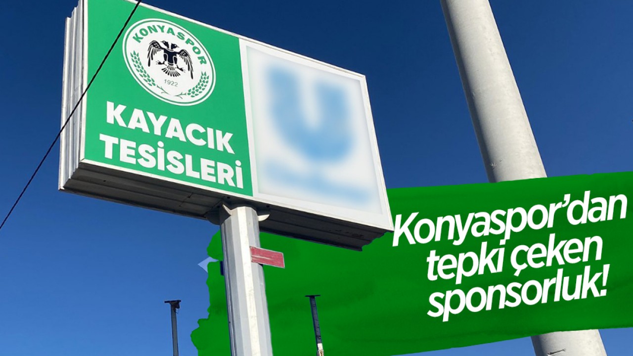 Konyaspor’dan tepki çeken sponsorluk