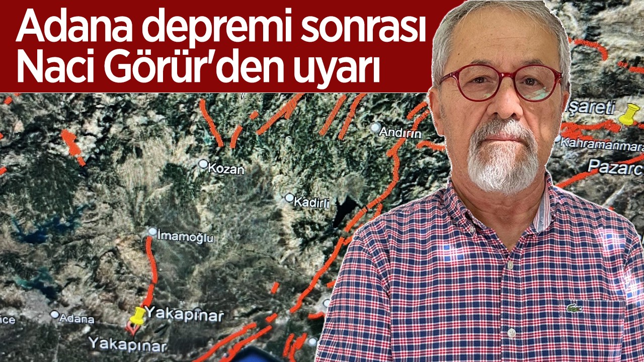 Adana depremi sonrası Naci Görür’den uyarı