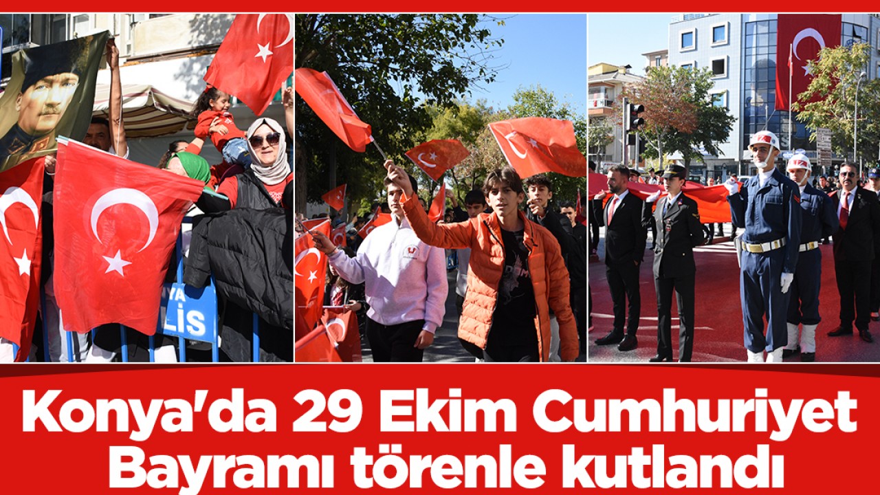 Konya’da 29 Ekim Cumhuriyet Bayramı törenle kutlandı