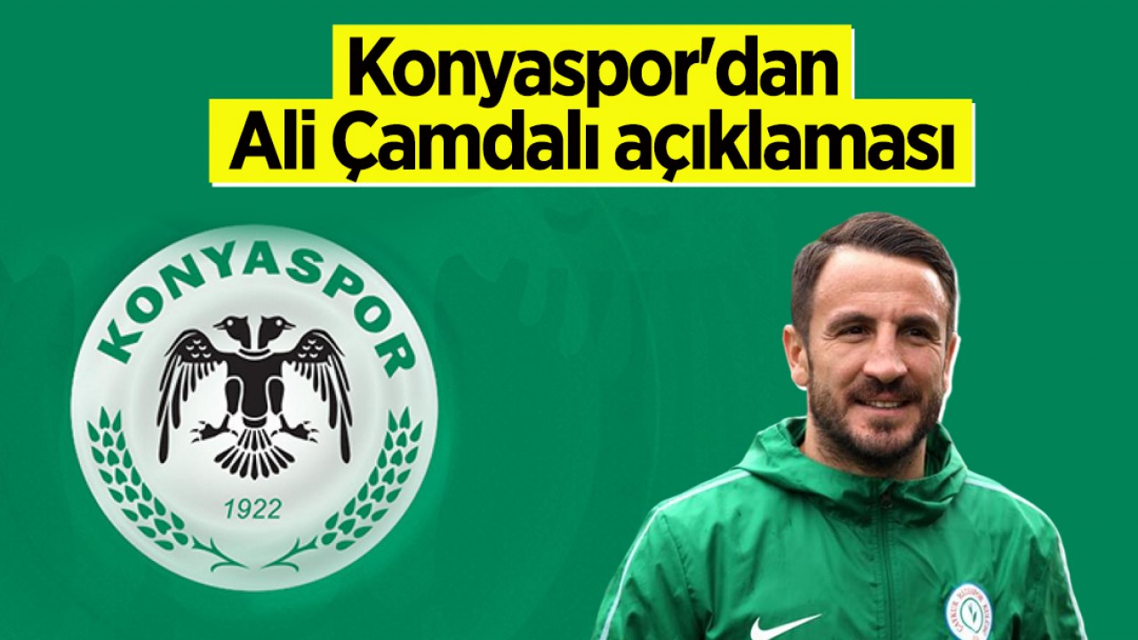 Konyaspor’dan Ali Çamdalı açıklaması