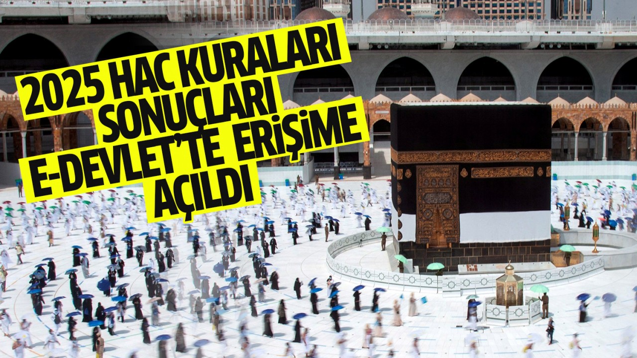 2025 hac kuraları sonuçları e-Devlet’te erişime açıldı