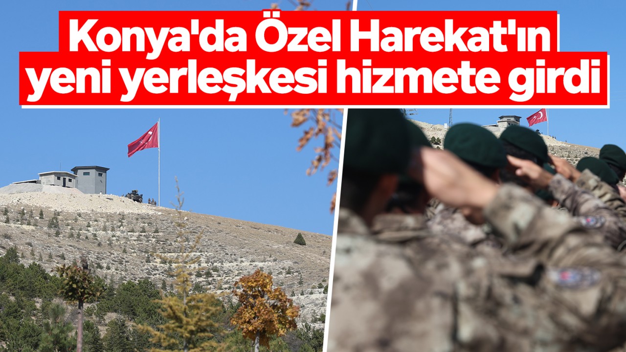 Konya’da Özel Harekat’ın yeni yerleşkesi hizmete girdi