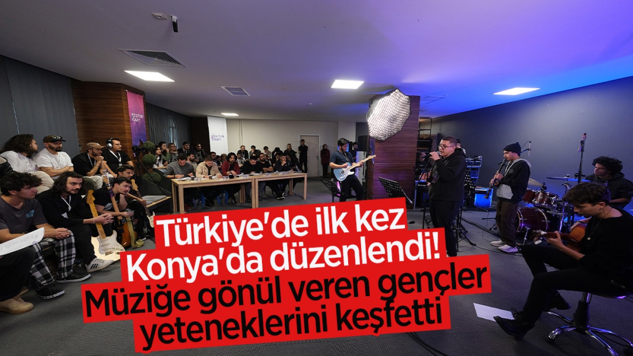 Türkiye’de ilk kez Konya’da düzenlendi! Müziğe gönül veren gençler yeteneklerini keşfetti