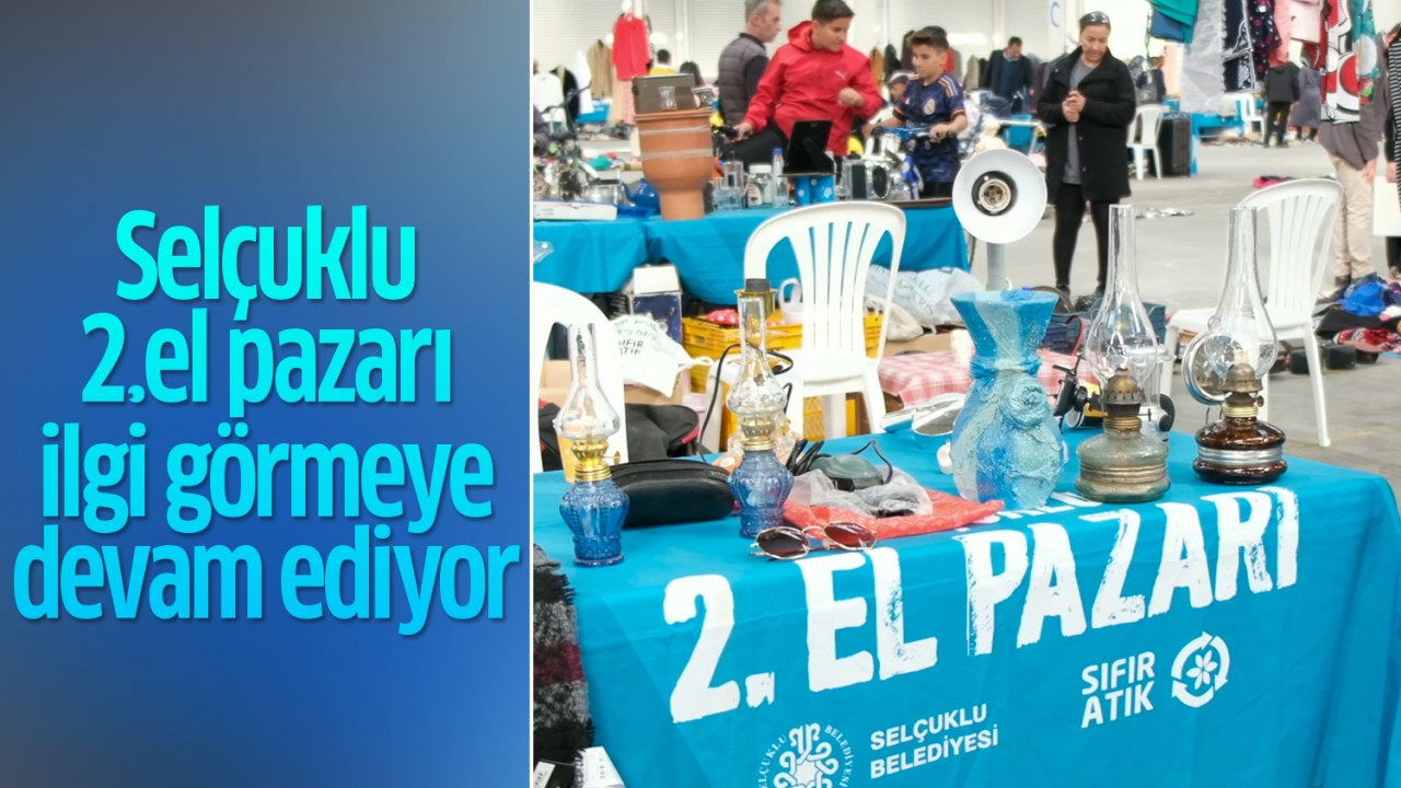 Selçuklu 2.el pazarı ilgi görmeye devam ediyor