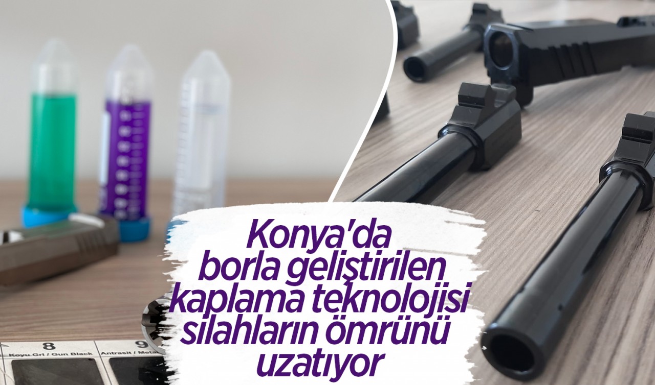 Konya'da borla geliştirilen kaplama teknolojisi silahların ömrünü uzatıyor