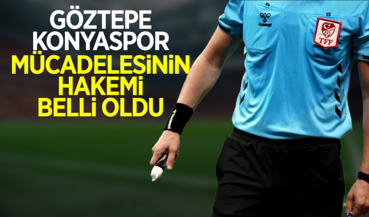 Göztepe – Konyaspor mücadelesinin hakemi belli oldu