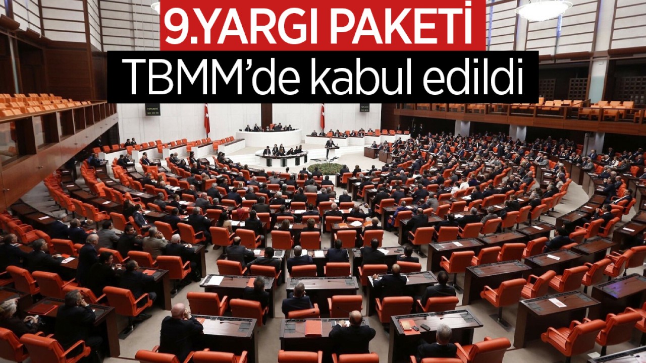 9. Yargı Paketi TBMM’de kabul edildi