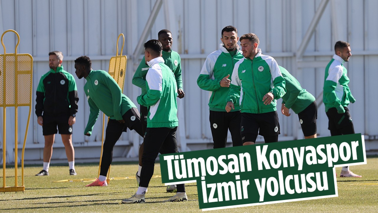 Tümosan Konyaspor İzmir yolcusu