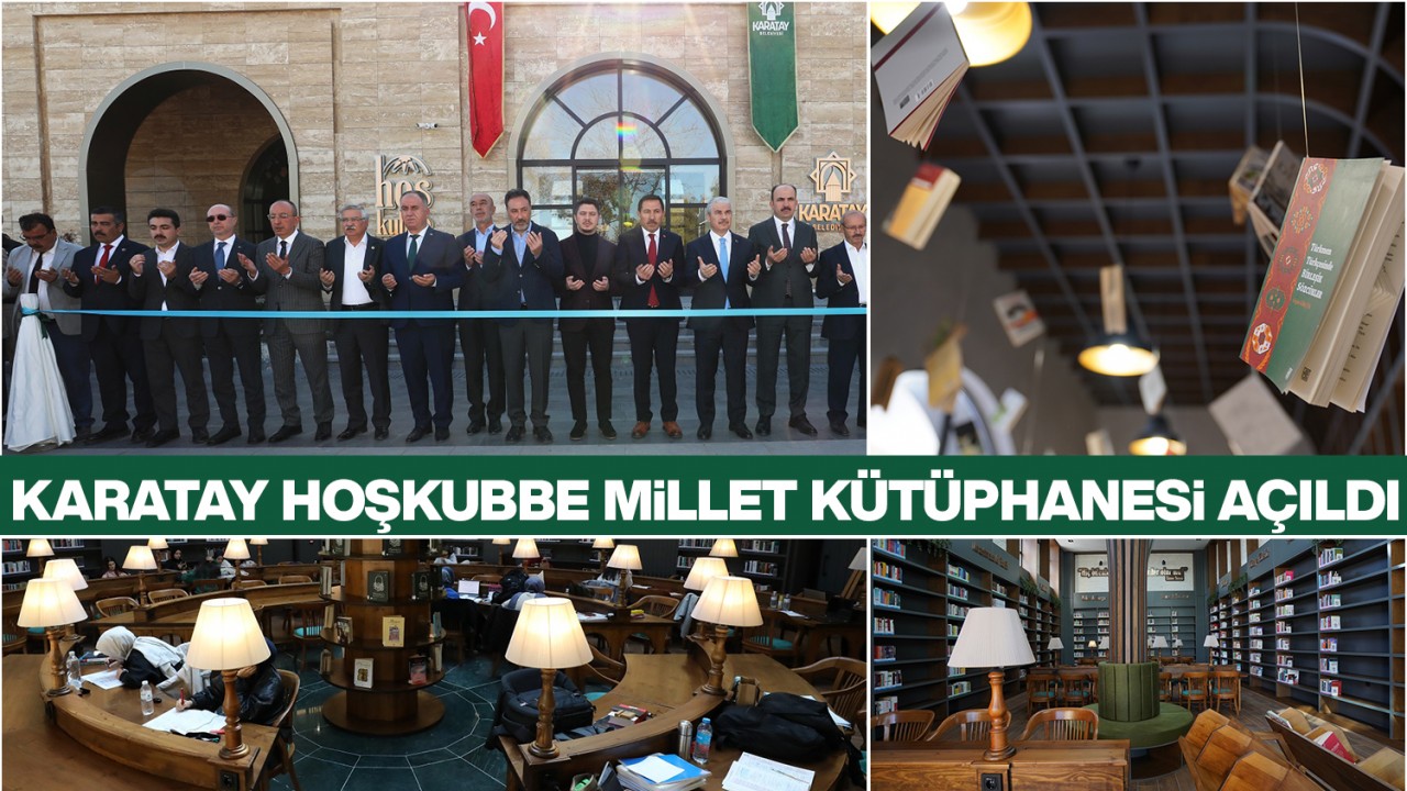 Karatay Hoşkubbe Millet Kütüphanesi açıldı