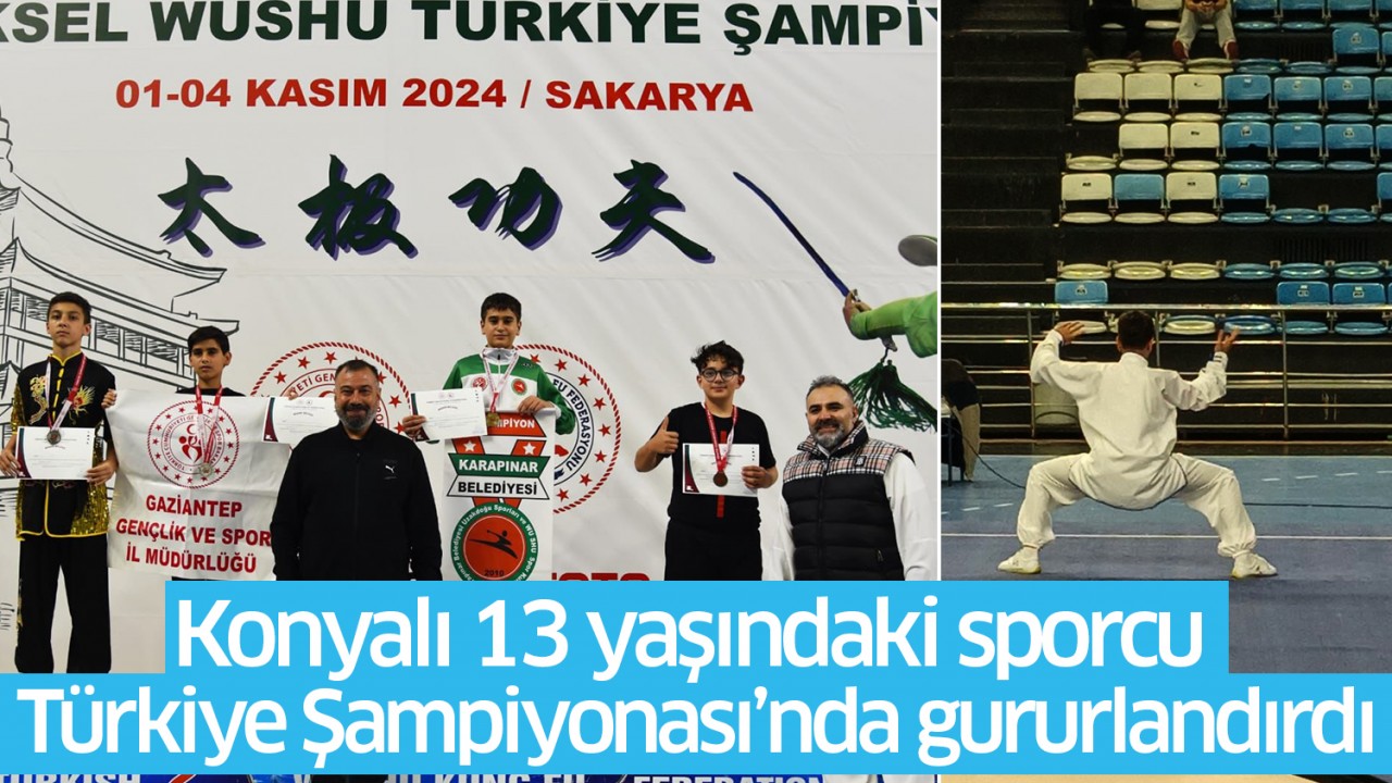 Konyalı 13 yaşındaki sporcu Türkiye Şampiyonası’nda gururlandırdı