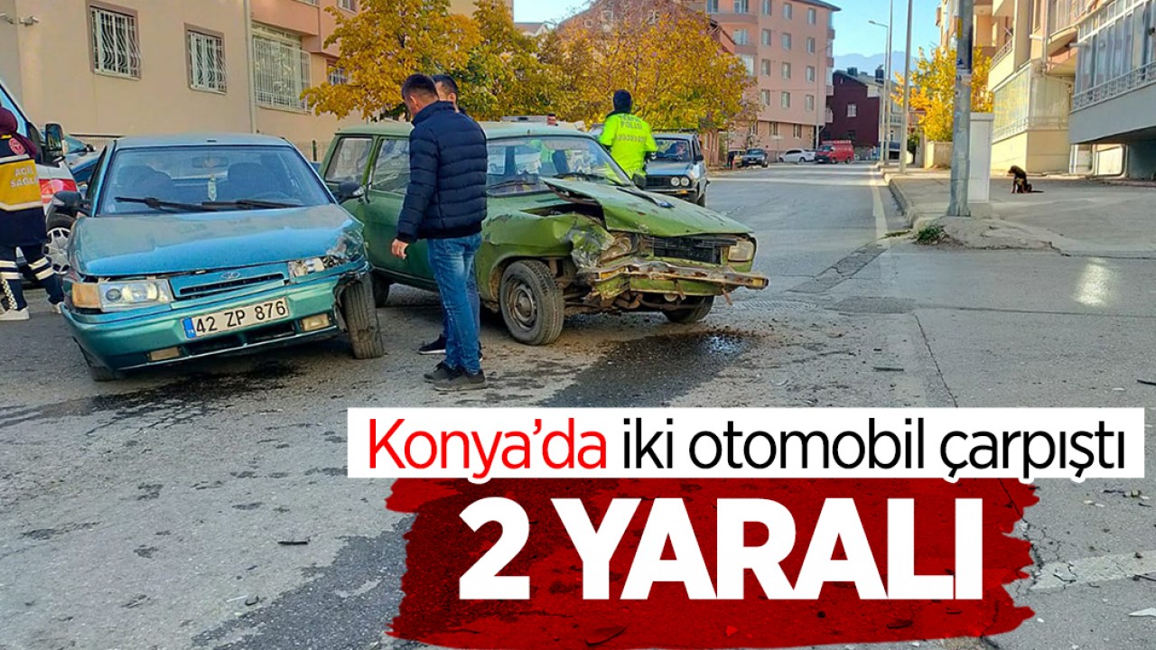 Konya’da iki otomobil çarpıştı: 2 yaralı