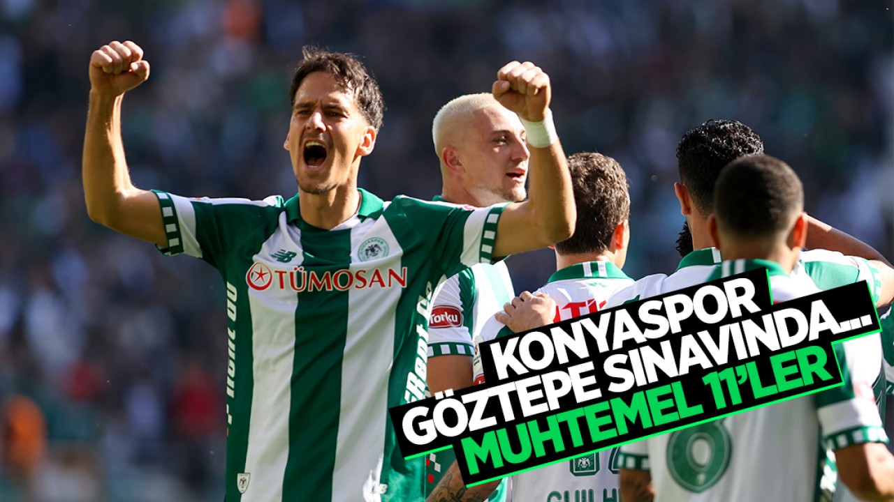 Konyaspor, Göztepe sınavında: İşte muhtemel 11'ler..