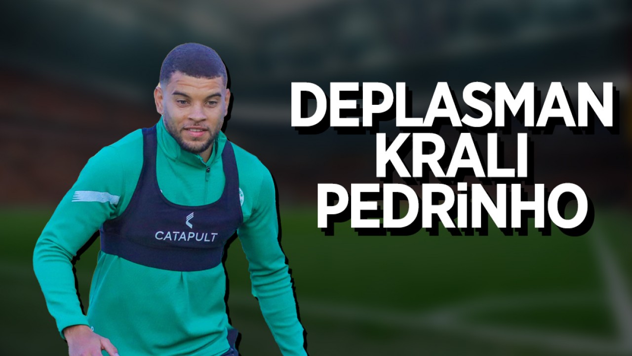 Deplasman kralı Pedrinho