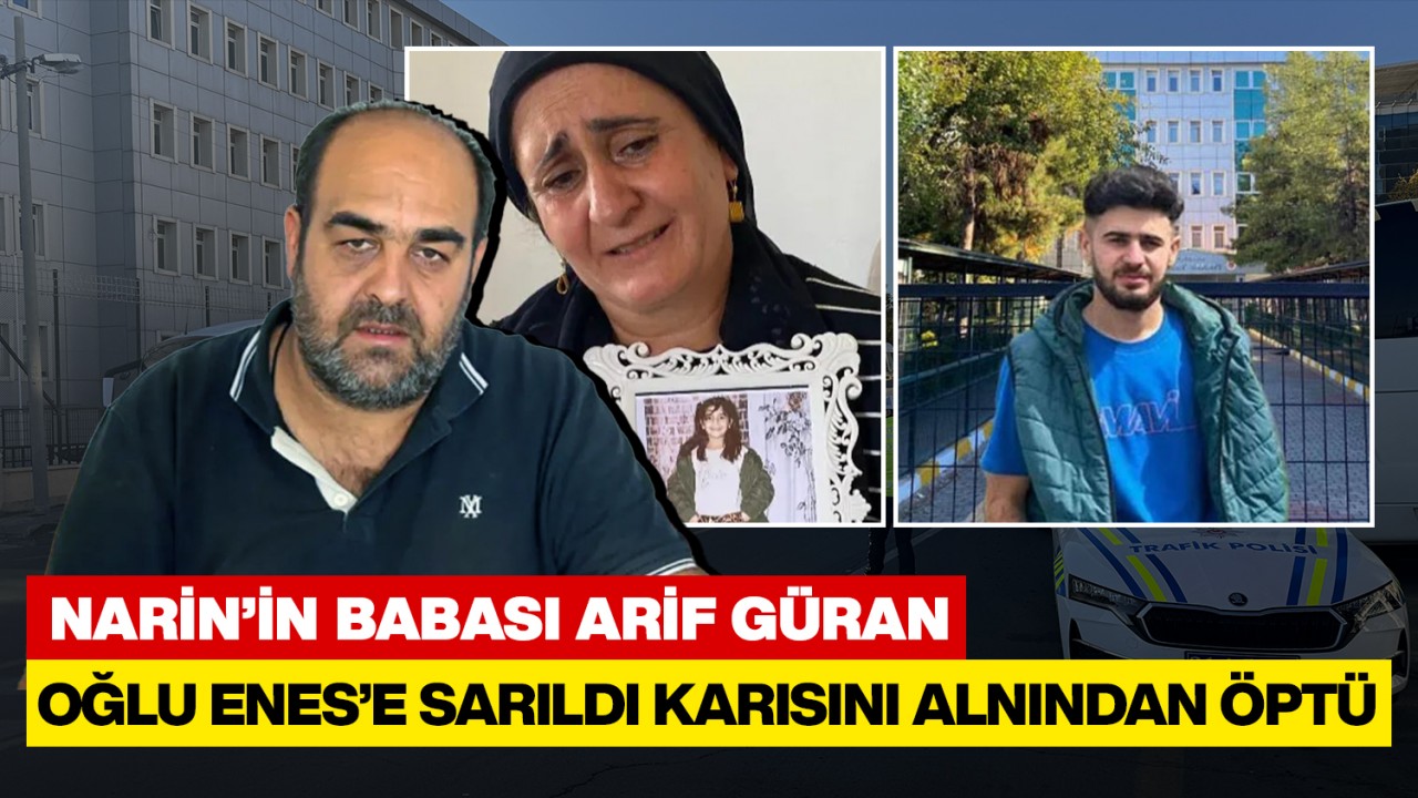 Narin’in babası oğlu Enes’e sarıldı karısını alnından öptü