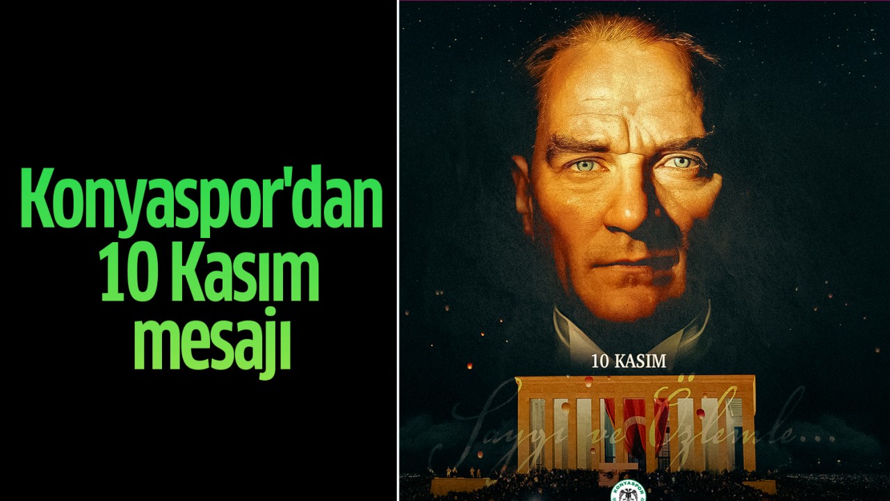 Tümosan Konyaspor'dan 10 Kasım mesajı