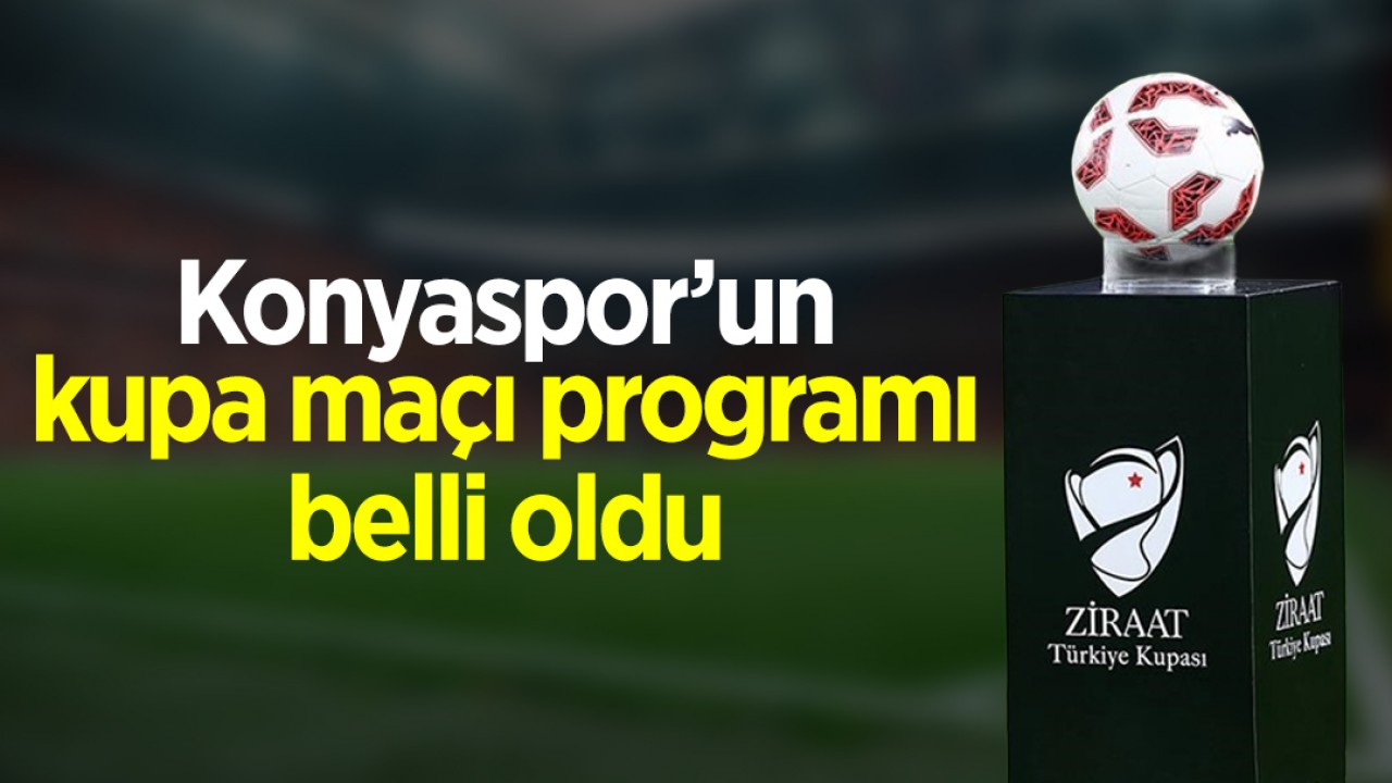 Konyaspor’un kupa maçı programı belli oldu