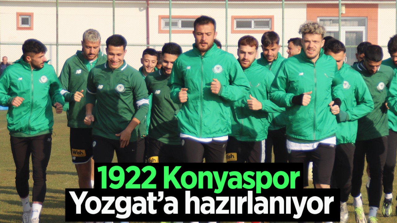 1922 Konyaspor Yozgat’a hazırlanıyor