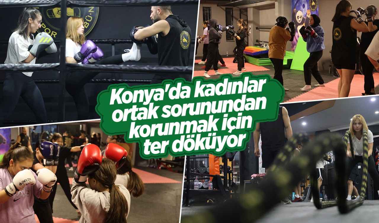 Konya'da kadınlar ortak sorunundan korunmak için ter döküyor