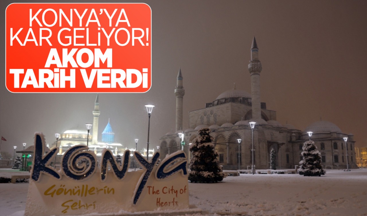 Konya'ya kar geliyor! AKOM tarih verdi