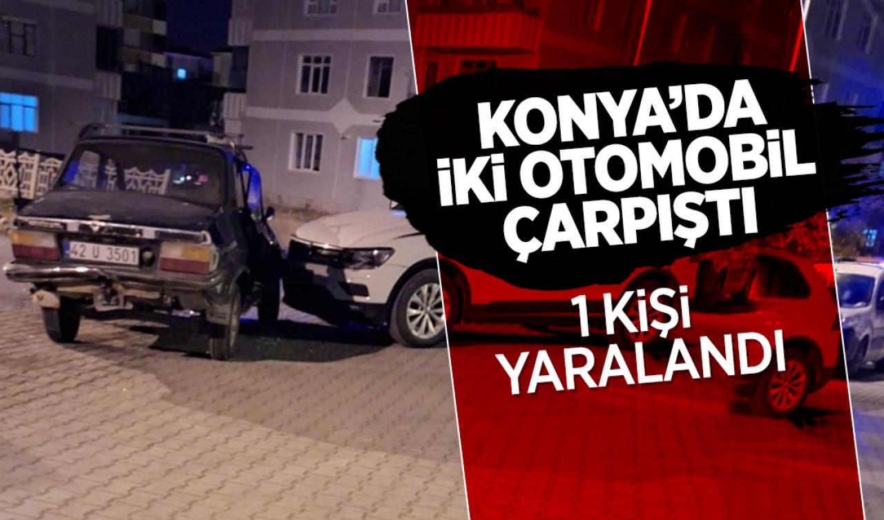 Konya'da iki otomobil çarpıştı: 1 yaralı