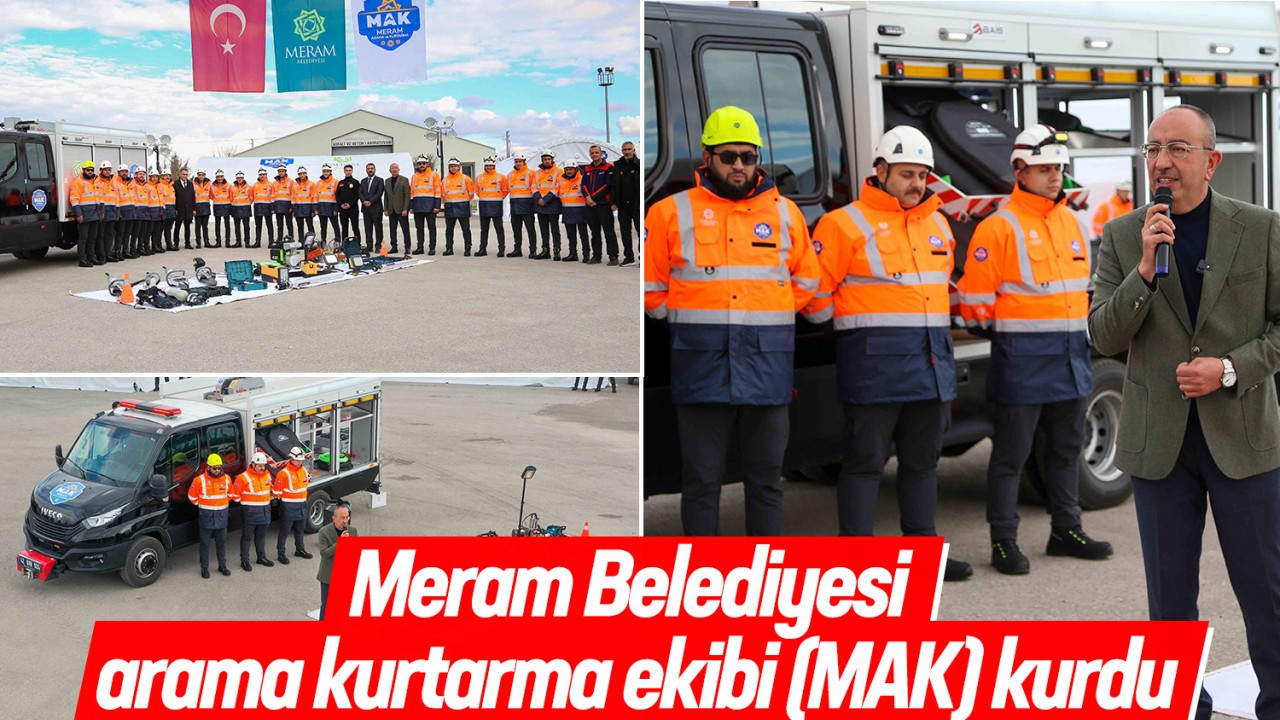 Meram Belediyesi arama kurtarma ekibi (MAK) kurdu