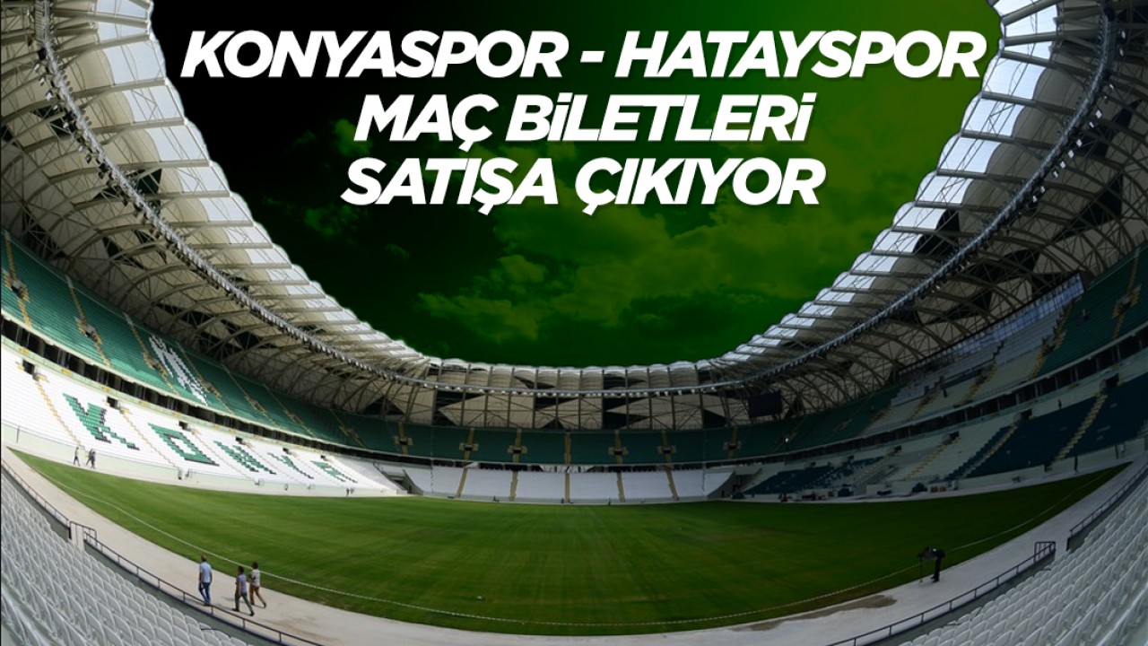 Konyaspor - Hatayspor maç biletleri satışa çıkıyor