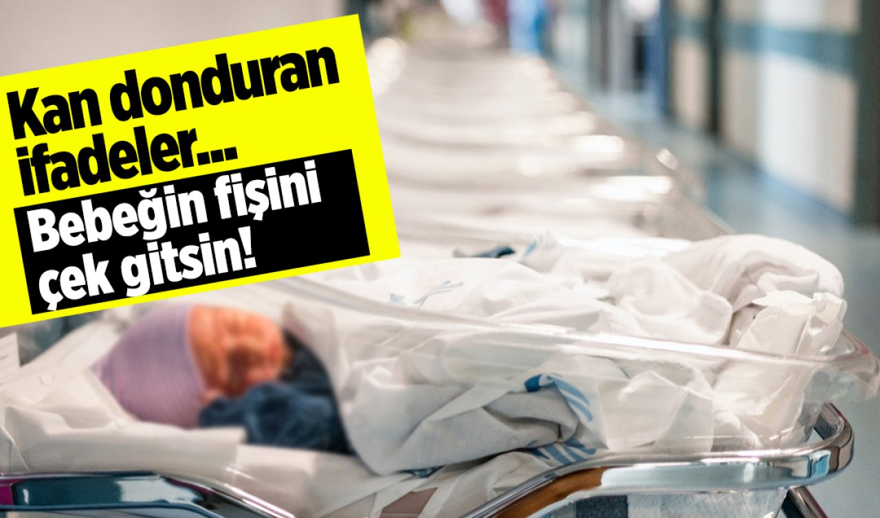 Yenidoğan Çetesi hakim karşısında! Kan donduran ifadeler: Bebeğin fişini çek gitsin