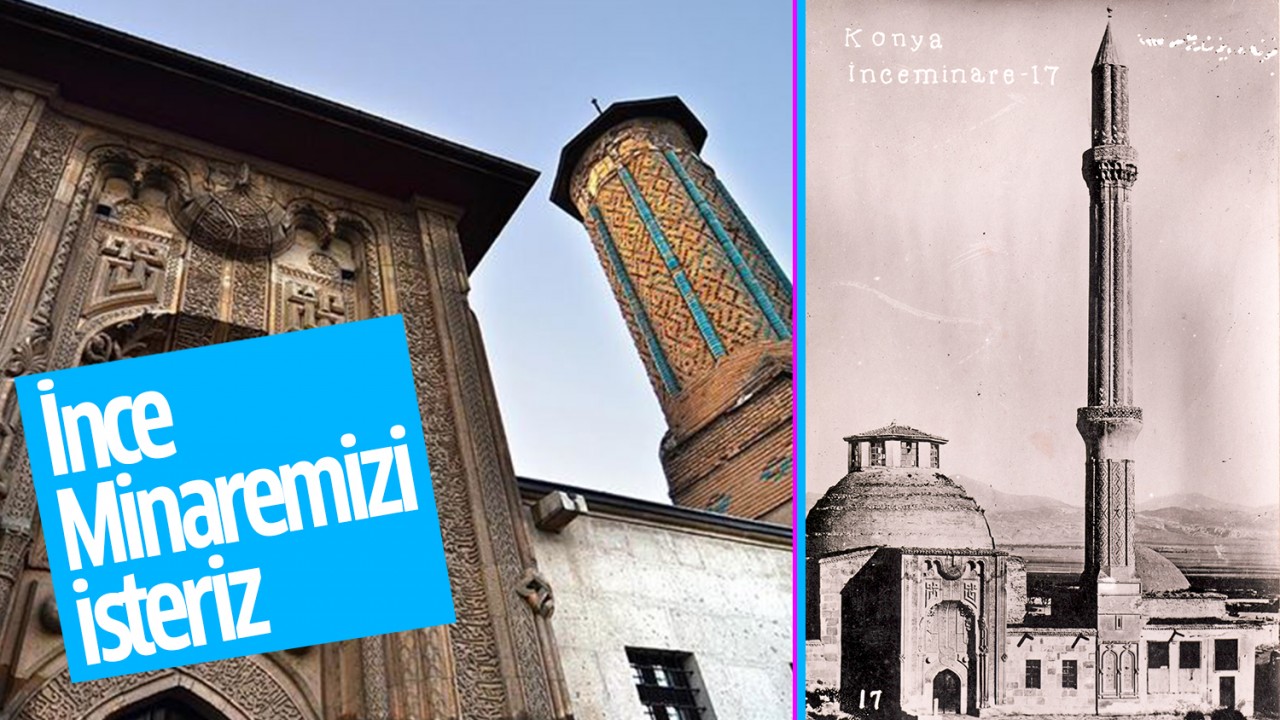 İnce Minaremizi isteriz